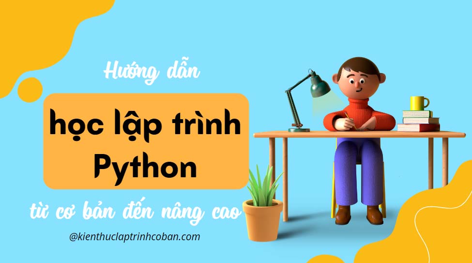 Hướng dẫn lập trình Python cơ bản đến nâng cao